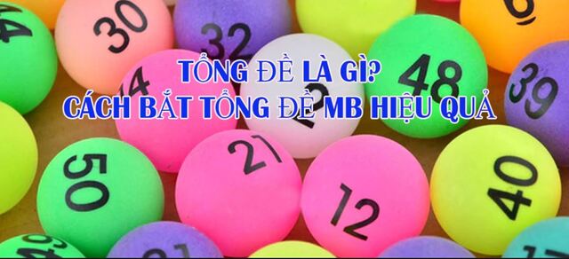 Tham khảo bộ số tổng đề mb - cách bắt tổng đề hiệu quả!