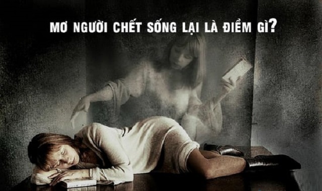 Điểm báo giấc mơ thấy người chết sống lại lành hay dữ?