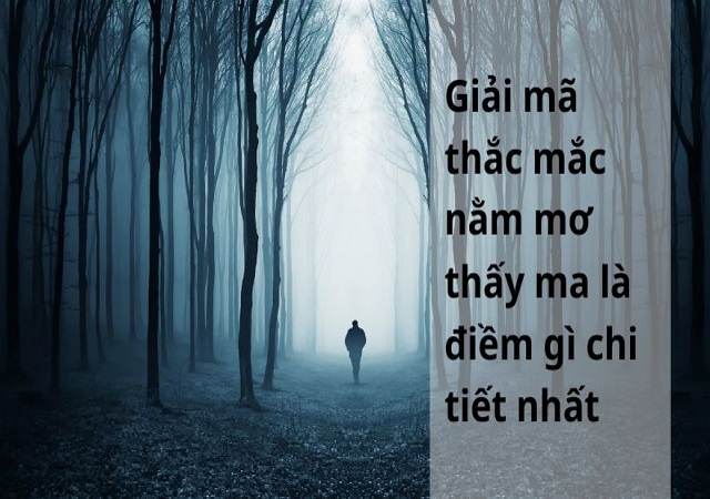 Giải mã giấc mơ thấy ma Giải mã giấc mơ thấy ma