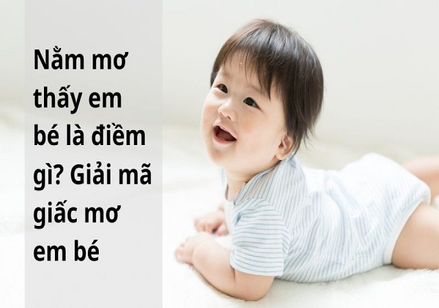 Giải mã giấc mơ về em bé