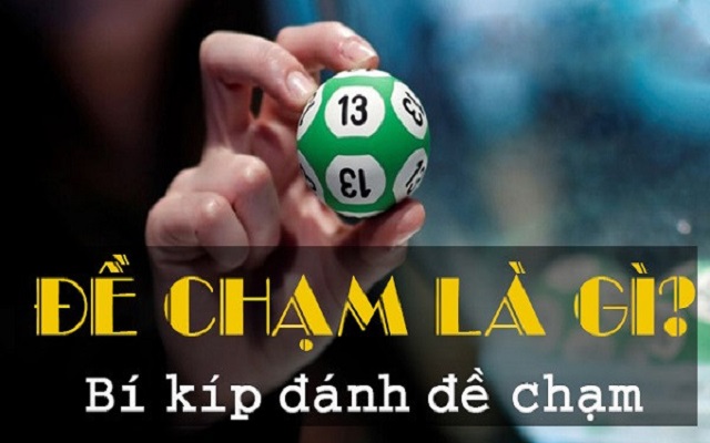 Kinh nghiệm đánh đề chạm chắc thắng Kinh nghiệm đánh đề chạm chắc thắng