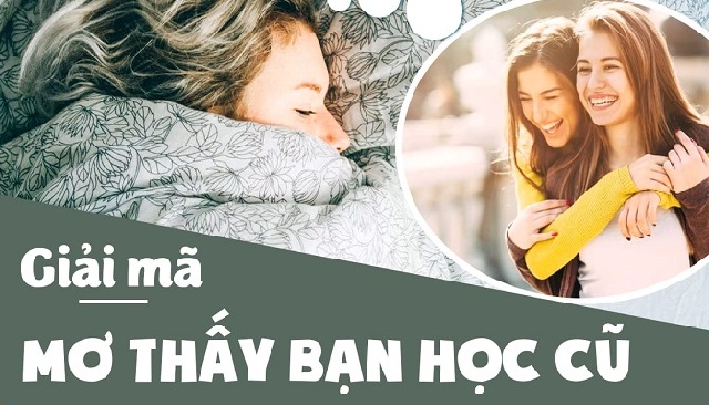 Mơ thấy bạn học cũ điềm báo gì?