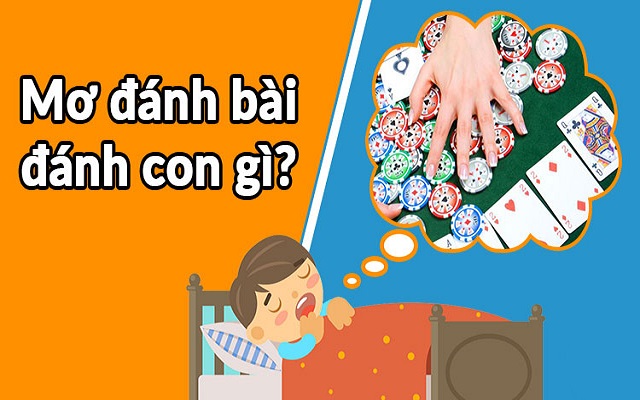 Chiêm bao thấy đánh bài nên chốt con gì Chiêm bao thấy đánh bài nên chốt con gì