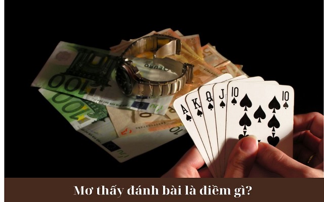 Giải mã giấc mơ thấy đánh bài