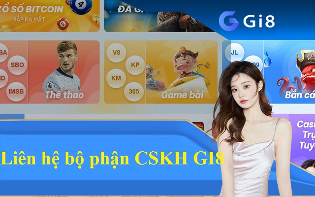 Bỏ túi cách liên hệ bộ phận chăm sóc khách hàng Gi8 đơn giản nhất