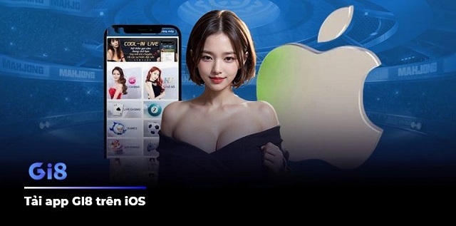 Tải App Gi8 cho iOS cần chuẩn bị gì? Tải App Gi8 cho iOS cần chuẩn bị gì?