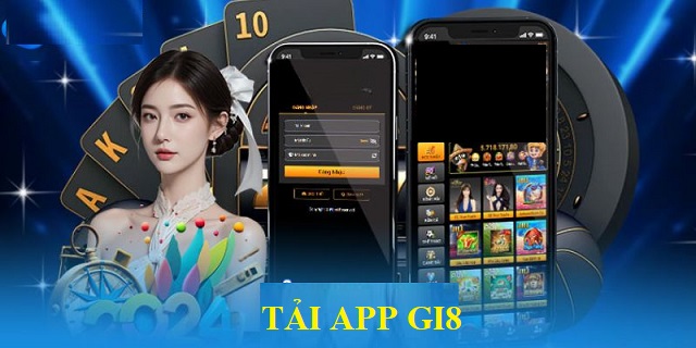 Tải app Gi8 để trải nghiệm Tải app Gi8 để trải nghiệm