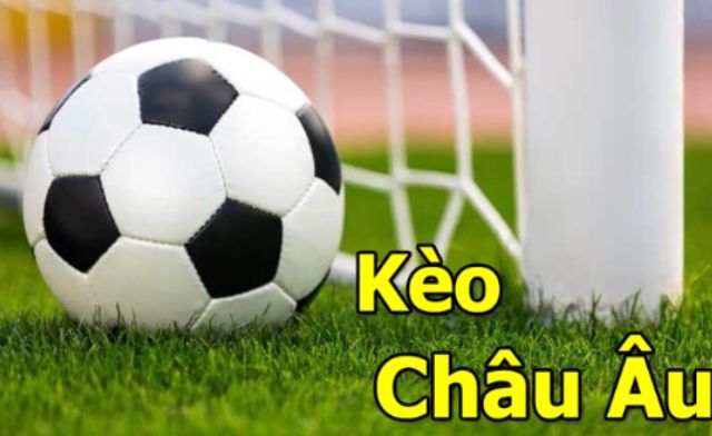 Khám phá kèo châu Âu phổ biến trên toàn cầu là gì?