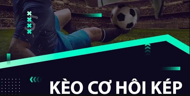 Kèo cơ hội kép